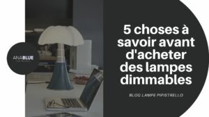 5 choses à savoir avant d'acheter des lampes dimmables