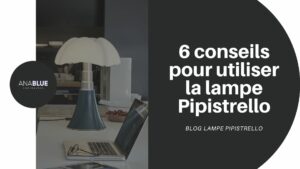 6 conseils pour utiliser la lampe Pipistrello